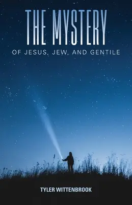 Misterul lui Iisus, al evreilor și al neamurilor - The Mystery of Jesus, Jew, and Gentile