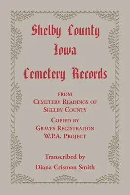 Shelby County, Iowa, Registrele cimitirelor din Cemetery Readings of Shelby County Copied by Graves Registration W.P.A. Project - Shelby County, Iowa, Cemetery Records from Cemetery Readings of Shelby County Copied by Graves Registration W.P.A. Project
