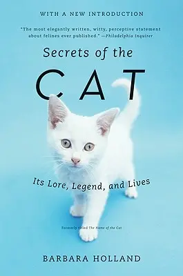 Secretele pisicii: Lore, legendă și viețile ei - Secrets of the Cat: Its Lore, Legend, and Lives