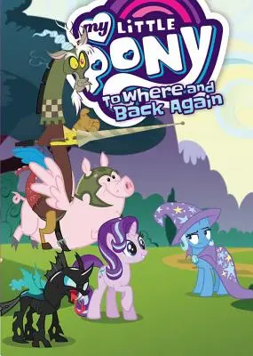 My Little Pony: Încotro și înapoi - My Little Pony: To Where and Back Again