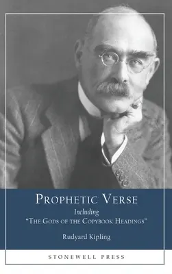 Versuri profetice: Inclusiv zeii din titlurile Copybook - Prophetic Verse: Including The Gods of the Copybook Headings