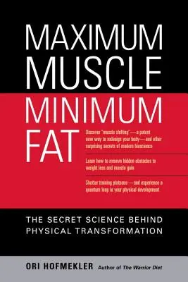 Mușchi maxim, grăsime minimă: Știința secretă din spatele transformării fizice - Maximum Muscle, Minimum Fat: The Secret Science Behind Physical Transformation