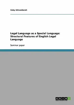 Limbajul juridic ca limbaj special: Caracteristici structurale ale limbii juridice engleze - Legal Language as a Special Language: Structural Features of English Legal Language