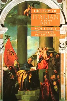 Istoria artei italiene, volumul I - History of Italian Art, Volume I