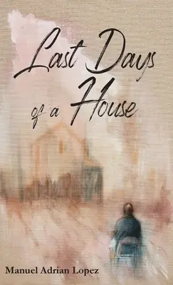 Ultimele zile ale unei case - Last Days of a House