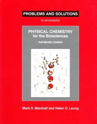 Chimie fizică pentru bioștiințe Probleme și soluții - Physical Chemistry for the Biosciences Problems and Solutions