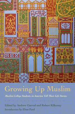 Growing Up Muslim: Studenții musulmani din America își spun poveștile de viață - Growing Up Muslim: Muslim College Students in America Tell Their Life Stories