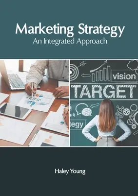 Strategia de marketing: O abordare integrată - Marketing Strategy: An Integrated Approach