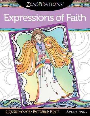 Cartea de colorat Zenspirations Expressions of Faith: Creează, colorează, modelează, joacă-te! - Zenspirations Coloring Book Expressions of Faith: Create, Color, Pattern, Play!