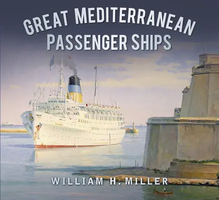 Marile nave de pasageri mediteraneene - Great Mediterranean Passenger Ships