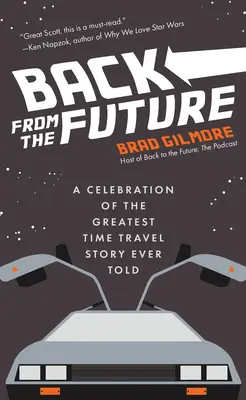Înapoi din viitor: O celebrare a celei mai mari povești de călătorie în timp spusă vreodată (Back to the Future Time Travel Facts and Trivia) - Back from the Future: A Celebration of the Greatest Time Travel Story Ever Told (Back to the Future Time Travel Facts and Trivia)