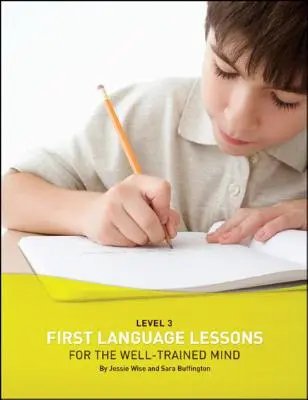 First Language Lessons Level 3: Manual de lucru pentru elevi - First Language Lessons Level 3: Student Workbook