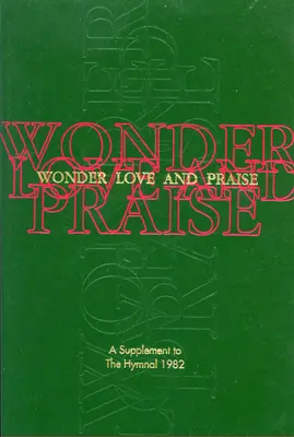 Wonder, Love, and Praise Pew Edition: Un supliment la Hymnal 1982 - Wonder, Love, and Praise Pew Edition: A Supplement to the Hymnal 1982