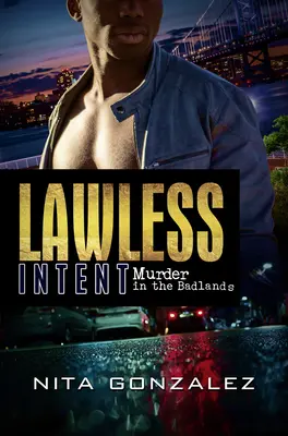Intenție fără lege: Crimă în Badlands - Lawless Intent: Murder in the Badlands