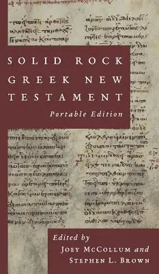 Noul Testament grecesc Solid Rock, ediție portabilă - Solid Rock Greek New Testament, Portable Edition