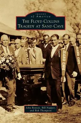 Tragedia Floyd Collins de la Sand Cave - The Floyd Collins Tragedy at Sand Cave