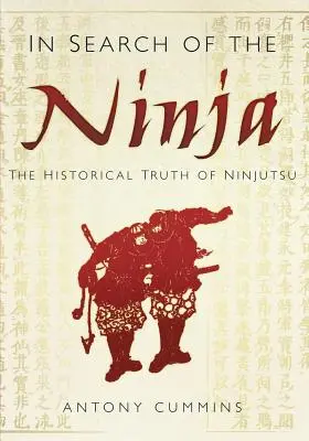 În căutarea ninja - Adevărul istoric al ninjutsu - In Search of the Ninja - The Historical Truth of Ninjutsu