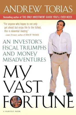 Vasta mea avere: Triumfurile fiscale și aventurile bănești ale unui investitor - My Vast Fortune: An Investor's Fiscal Triumphs and Money Misadventures