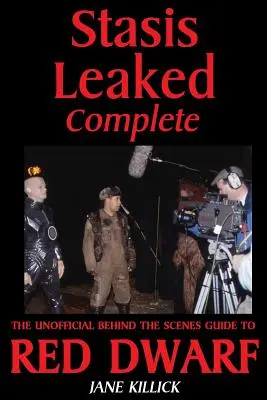 Stasis Leaked Complet: Ghidul neoficial din culisele Red Dwarf: The Unofficial Behind the Scenes Guide to Red Dwarf - Stasis Leaked Complete: The Unofficial Behind the Scenes Guide to Red Dwarf