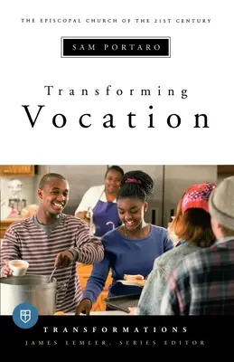 Transformarea vocației: Seria Transformări - Transforming Vocation: Transformations Series