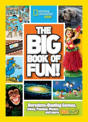 The Big Book of Fun! Boredom-Busting Games, Jokes, Puzzles, Mazes, and More Fun Stuff - The Big Book of Fun!: Boredom-Busting Games, Jokes, Puzzles, Mazes, and More Fun Stuff