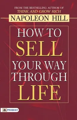 Cum să-ți vinzi drumul prin viață - How to Sell Your Way through Life