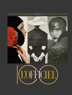 L'Officiel 100: O sută de oameni și idei de la un secol în modă - L'Officiel 100: One Hundred People and Ideas from a Century in Fashion