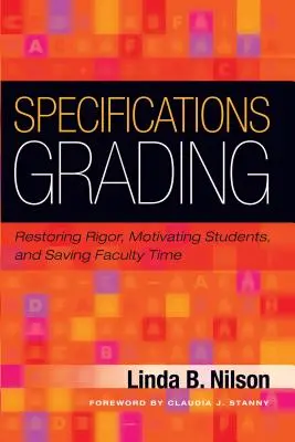 Specificații de notare: Restabilirea rigorii, motivarea studenților și economisirea timpului cadrelor didactice - Specifications Grading: Restoring Rigor, Motivating Students, and Saving Faculty Time