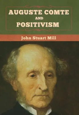 Auguste Comte și pozitivismul - Auguste Comte and Positivism