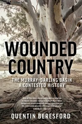 Wounded Country: Bazinul Murray-Darling - o istorie contestată - Wounded Country: The Murray-Darling Basin - A Contested History