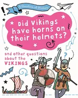 Întrebare de istorie: Purtau vikingii coarne pe coifuri? Și alte întrebări despre vikingi - Question of History: Did Vikings wear horns on their helmets? And other questions about the Vikings