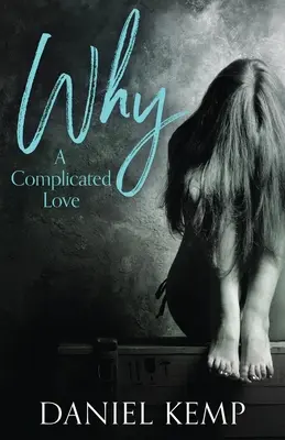 De ce? O dragoste complicată - Why? A Complicated Love