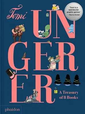 Tomi Ungerer: Un tezaur de 8 cărți - Tomi Ungerer: A Treasury of 8 Books