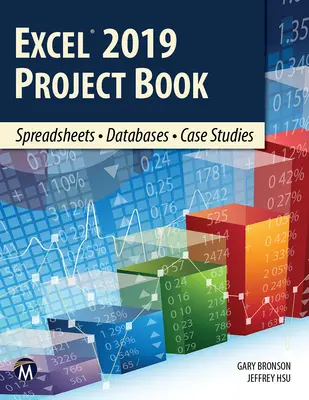 Excel 2019 Carte de proiecte: Foi de calcul - Baze de date - Studii de caz - Excel 2019 Project Book: Spreadsheets - Databases - Case Studies