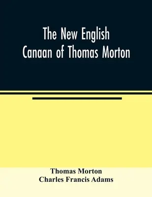 Noul Canaan englez al lui Thomas Morton - The new English Canaan of Thomas Morton