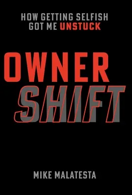 Schimbare de proprietar: Cum egoismul m-a făcut să mă descurc - Owner Shift: How Getting Selfish Got Me Unstuck