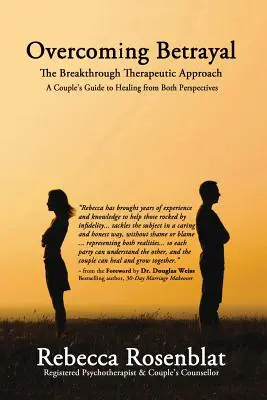 Depășirea trădării: The Breakthrough Therapeutic Approach - Ghidul unui cuplu pentru vindecare din ambele perspective - Overcoming Betrayal: The Breakthrough Therapeutic Approach - A Couple's Guide to Healing from Both Perspectives