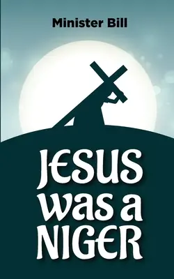 Iisus a fost un Niger - Jesus Was a Niger