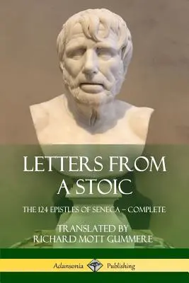 Scrisori de la un stoic: Cele 124 de epistole ale lui Seneca - Complet - Letters from a Stoic: The 124 Epistles of Seneca - Complete