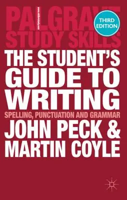 The Student's Guide to Writing: Ortografie, Punctuație și Gramatică - The Student's Guide to Writing: Spelling, Punctuation and Grammar