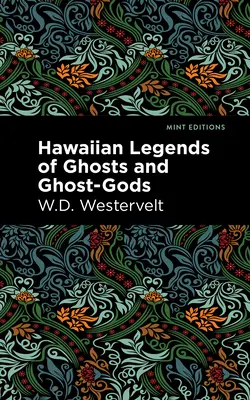Legendele hawaiiene ale fantomelor și zeilor-fantomă - Hawaiian Legends of Ghosts and Ghost-Gods