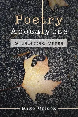 Poezia Apocalipsei: & Versuri alese - Poetry Apocalypse: & Selected Verse
