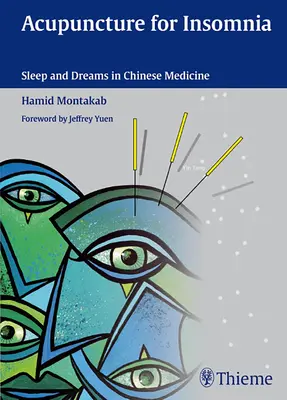 Acupuncture for Insomnia: Somn și vise în medicina chineză - Acupuncture for Insomnia: Sleep and Dreams in Chinese Medicine
