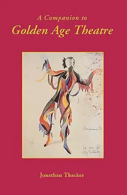 Un companion al teatrului epocii de aur - A Companion to Golden Age Theatre