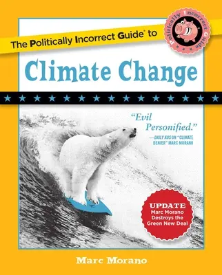 Ghidul Politically Incorrect al schimbărilor climatice - The Politically Incorrect Guide to Climate Change