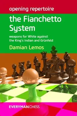 Repertoriul de deschidere: Sistemul Fianchetto - Arme pentru alb împotriva Indianului Regelui și a lui Grnfeld - Opening Repertoire: The Fianchetto System - Weapons for White against the King's Indian and Grnfeld