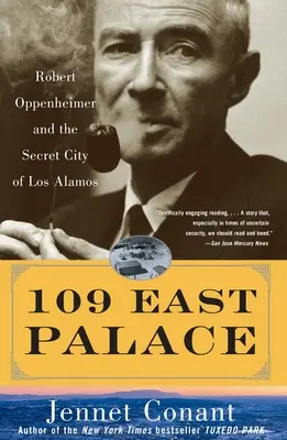109 East Palace: Robert Oppenheimer și orașul secret Los Alamos - 109 East Palace: Robert Oppenheimer and the Secret City of Los Alamos
