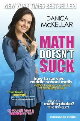 Math Doesn't Suck: How to Survive Middle School Math Without Losing Your Mind or Breaking a Nail