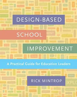 Îmbunătățirea școlară bazată pe proiectare: Un ghid practic pentru liderii din educație - Design-Based School Improvement: A Practical Guide for Education Leaders