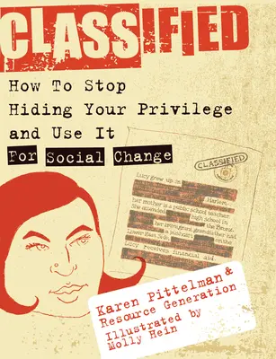 Clasificat: Cum să nu vă mai ascundeți privilegiile și să le folosiți pentru schimbări sociale! - Classified: How to Stop Hiding Your Privilege and Use It for Social Change!